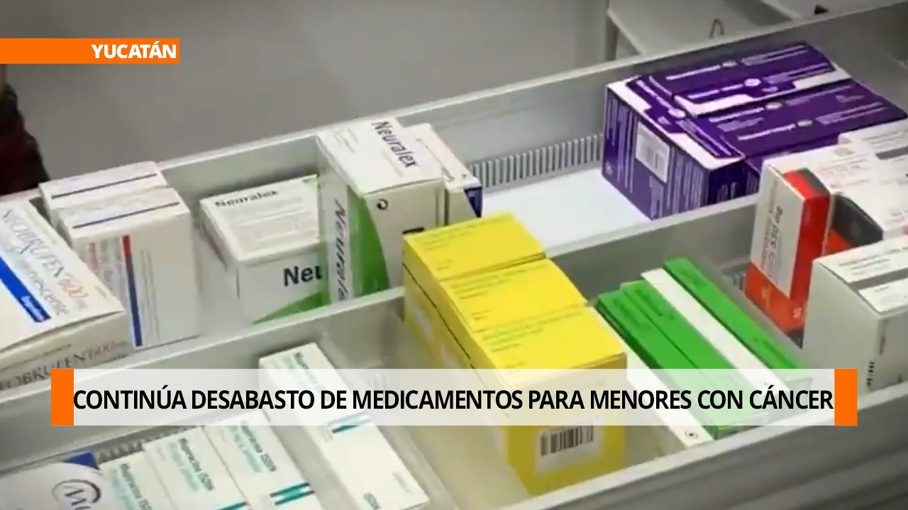 CONTINÚA DESABASTO DE MEDICAMENTOS PARA MENORES CON CÁNCER EN #YUCATÁN