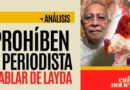 LAYDA VIOLA TODOS LOS PRINCIPIOS PERIODÍSTICOS Y VULNERA A LA GENTE AL CERRARLE UN CANAL DE INFORMACIÓN, CRITICAN