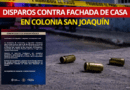 BALEAN VIVIENDA EN SAN JOAQUÍN; ¿Y LA SEGURIDAD QUE PREGONAN LAYDA Y MARCELA?